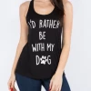 BEAR DANCE Graphic Tank & Tee Shirts Rather Be With Dog Tank Top